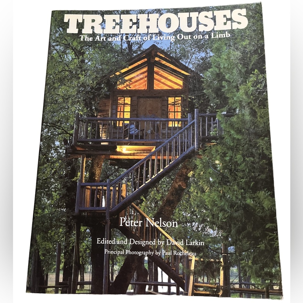 Treehouses: The Art and Craft of Living Out on a Limb Paperback by Peter Nelson